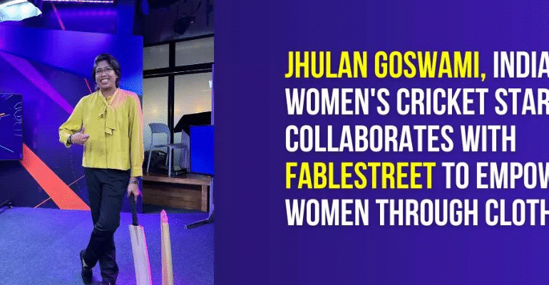 FableStreet Partners with Indian Cricketer Jhulan Goswami, Promoting Women’s Empowerment Through Fashion