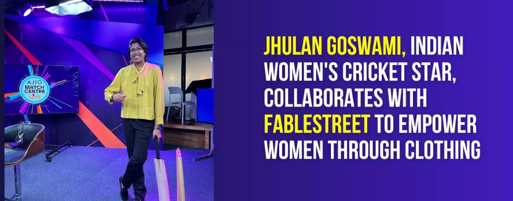 FableStreet Partners with Indian Cricketer Jhulan Goswami, Promoting Women’s Empowerment Through Fashion