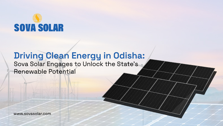 Driving Clean Energy in Odisha: Sova Solar Engages to Unlock the State’s Renewable Potential